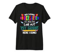 So Long Kindergarten 1st Grade Here I Come Its Been Fun Look Camiseta Premium
