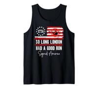 So Long London Had a Good Run Sign America Funny 4th of July Camiseta sin Mangas