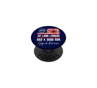 So Long London Had a Good Run Sign America Funny 4th of July PopSockets PopGrip Adhesivo