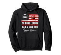 So Long London Had a Good Run Sign America Funny 4th of July Sudadera con Capucha