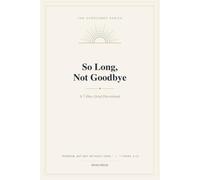 So Long, Not Goodbye: Overcoming Grief & Loss