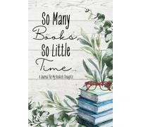 So Many Books, So Little Time: A Journal for My Bookish Thoughts
