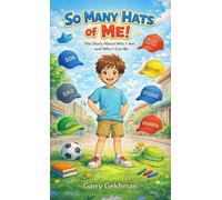 So Many Hats of Me!: The Story About who I Am and Who I Can Be