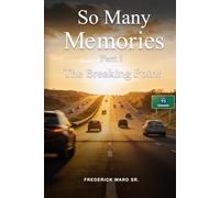 So Many Memories (Part I): The Breaking Point