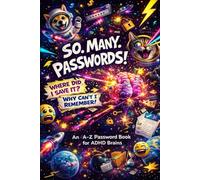 So. Many. Passwords!: An A-Z Password Book for ADHD Brains