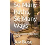 So Many Paths, So Many Ways: A Ramakrishna Experiment in Faith