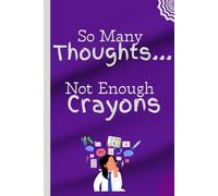 So Many Thoughts, Not Enough Crayons: Gift Blank Notebook Journal for Kids, Teachers, Parents, Students