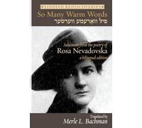 So Many Warm Words: Selections from the Poetry of Rosa Nevadovska - A bilingual edition of Yiddish poems (36) (Jewish Poetry Project)