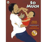 So Much: An award-winning picture book that is a tender, joyful celebration of modern multicultural family life