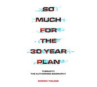 So Much For The 30 Year Plan: Therapy?-The Authorised Biography