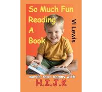 So Much Fun Reading A Book: Words That Begins With H.I.J.K (Learn to Read with Alphabet with Sight Words Series)