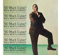 So Much Guitar! + Montgomery Brothers in Canada by Wes Montgomery (2012-01-31)
