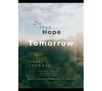 So Much Hope for Tomorrow: Grief Journal
