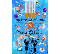 So Proud of You, You Quit!: Quit Smoking Gift Notebook Journal with Blue Cover for Motivation, Support, Freedom, and Celebrating a Life Without ... Pages, Illustrated Black & White Interior