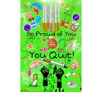 So Proud of You, You Quit!: Quit Smoking Gift Notebook Journal with Green Cover for Motivation, Support, Freedom, and Celebrating a Life Without ... Pages, Illustrated Black & White Interior