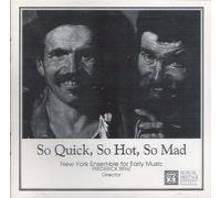 So Quick, So Hot, So Mad - Elizabethan Bawdy Songs