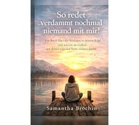 So redet verdammt nochmal niemand mit mir!: Ein Buch über die Stimmen in deinem Kopf und warum du endlich auf deiner eigenen Seite stehen darfst