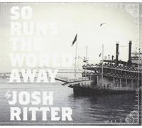 So Runs the World Away by Josh Ritter (2010-05-04)