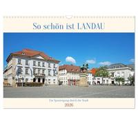 So schön ist Landau (Wandkalender 2026 DIN A3 quer), CALVENDO Monatskalender: Ein Foto-Spaziergang durch sechstgrößte Stadt der Pfalz