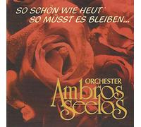 So schön wie heut' so müsst es bleiben ... / Die schönsten Schlager - Die besten Oldies