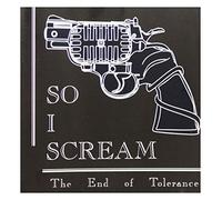 So - So & Scream : The end of tolerance [CD]