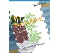 So Succulent!: Coloring Book for Plant Lovers