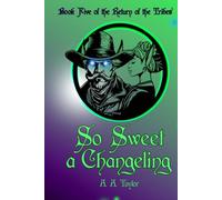 So Sweet a Changeling (The Return of the Tribes)