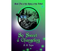 So Sweet a Changeling (The Return of the Tribes)