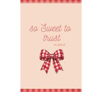 So sweet to trust in Jesus: Valentines notebook | rooted in Christ | 6x9 cute journal, 150 lined pages | perfect as a gift or to write your love letters and notes