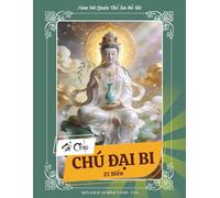 Sổ Tay Chép Kinh CHÚ ĐẠI BI (21 Biến) - Bản Chữ Lớn (Large Print) - In Mờ Nét Chuẩn: Liệu Pháp Tĩnh Tâm & Hồi Hướng Công Đức (Vietnamese Edition): Món ... Đạo Ý Nghĩa Dành Tặng Cha Mẹ & Người Thân