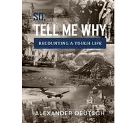 SO, TELL ME WHY?: Recounting a Tough Life