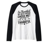 So Thankful My Best Friend Chose me Questionable Life Choice Camiseta Manga Raglan
