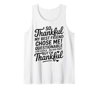 So Thankful My Best Friend Chose me Questionable Life Choice Camiseta sin Mangas