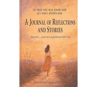 So That You May Know Him as I Have Known Him: A Journal of Reflections and Stories: And Now… Your Own Experiences with God | 6 × 9 Inches (15.24 × 22.86 cm) | 120 Pages for Writing