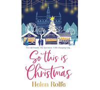So This is Christmas: A BRAND NEW feel-good read from Helen Rolfe for Christmas 2025