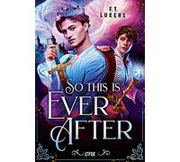 So this is ever after: TikTok made me buy it: Eine queere best-friends-to-lovers Romance zwischen einem König und seinem Magier