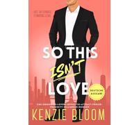 So This Isn’t Love: Eine Enemies-to-Lovers-Opposites-Attract-Forced-Proximity-Milliardär-RomCom (Last Billionaire Standing (Deutsche))