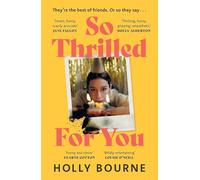 So Thrilled For You: the conversation-starting, smart, funny new book club novel from the bestselling author - this is the book for every woman you know