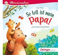 So toll ist mein Papa! und weitere Geschichten: Ohrwürmchen
