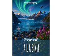 So tutto sull'Alaska: dalla corsa all'oro alle missioni di oggi