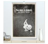 So war´s damals - Ein erotischer Kalender - 2026 (hochwertiger Premium Wandkalender 2026 DIN A2 hoch), Kunstdruck in Hochglanz: Ein erotischer Monatskalender mal etwas anders