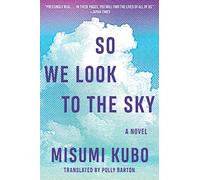 So We Look to the Sky: A Novel