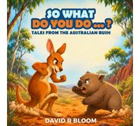 So What Do You Do ...? Tales from the Australian Bush