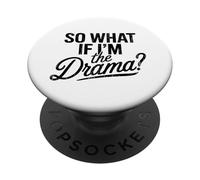 So What If I'm The Drama Funny Cita Vintage Confident Women PopSockets PopGrip Adhesivo
