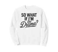 So What If I'm The Drama Funny Cita Vintage Confident Women Sudadera