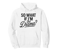 So What If I'm The Drama Funny Cita Vintage Confident Women Sudadera con Capucha