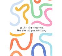 So what if it takes time, that time will pass either way - Writing Journal: 90 GSM, Ruled, Paperback