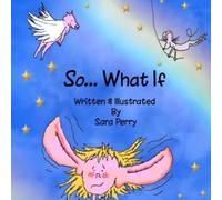 So What If?: The sequel to 'What if?' , 'So What if? is the perfect book for those who question the way they look. It aids readers to become the ... and see them in a positive light.