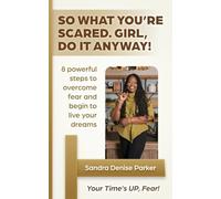 So What You're Scared. Girl, Do it Anyway!