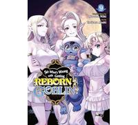 ¿Qué tiene de malo renacer como un goblin? – Vol. 9 – Yen Press